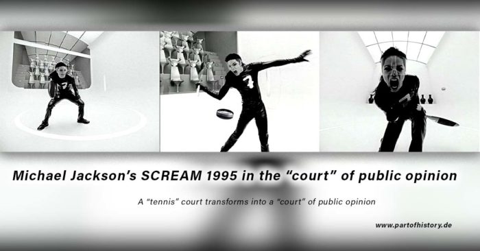 Michael Jacksons Scream in SCREAM 1995 transformiert einen simplen "tennis" court in einen "court of public opinion", in einen Gerichtssaal der öffentlichen Meinung