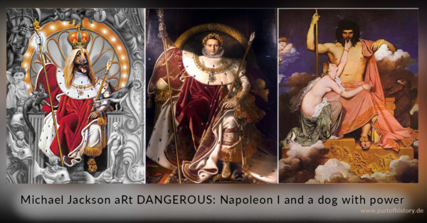 Michael Jackson aRt Dangerous Napoleon I and a dog with power - www.partofhistory.de